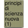 Principi Di Scienza Nuova (1) door Giambatttista Vico