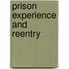 Prison Experience and Reentry by Shelley Listwan