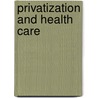 Privatization and Health Care door Vera Tarman