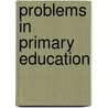 Problems In Primary Education by R.F. Dearden