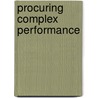 Procuring Complex Performance door Nigel Caldwell