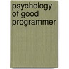 Psychology of Good Programmer door Suthikshn Kumar