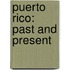 Puerto Rico: Past And Present