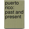 Puerto Rico: Past And Present door Maria Dasilva-gordon