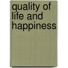 Quality Of Life And Happiness door Aylin AaakiroAulu Aaevik