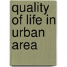 Quality Of Life In Urban Area door Daisy Das