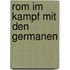 Rom Im Kampf Mit Den Germanen