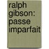 Ralph Gibson: Passe Imparfait