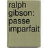 Ralph Gibson: Passe Imparfait