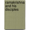 Ramakrishna and His Disciples door Christopher Isherwood