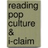 Reading Pop Culture & I-Claim