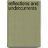 Reflections and Undercurrents