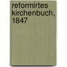 Reformirtes Kirchenbuch, 1847 door Johann Heinrich August Ebrard