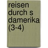 Reisen Durch S Damerika (3-4) door Johann Jakob von Tschudi