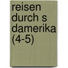 Reisen Durch S Damerika (4-5) by Johann Jakob von Tschudi