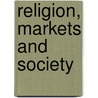 Religion, Markets and Society door Robert Hoffmann