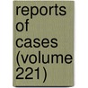 Reports of Cases (Volume 221) by New York. Court Of Appeals