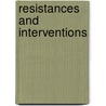Resistances and Interventions by Robert J. Langs