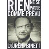 Rien ne se passe comme prévu door Laurent Binet