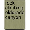 Rock Climbing Eldorado Canyon door Richard Rossiter