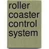 Roller Coaster Control System door Manjunath Basavaiah