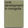 Rural Development in Mongolia by Buyandelger Ulziikhuu