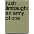 Rush Limbaugh: An Army Of One