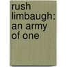 Rush Limbaugh: An Army Of One door Zev Chafets