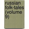 Russian Folk-Tales (Volume 9) door William Ralston Shedden Ralston