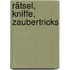 Rätsel, Kniffe, Zaubertricks