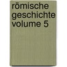 Römische Geschichte Volume 5 by Schwegler 1819-1857