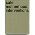 Safe Motherhood Interventions