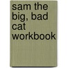 Sam the Big, Bad Cat Workbook door Onbekend