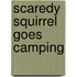 Scaredy Squirrel Goes Camping