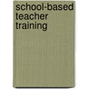 School-Based Teacher Training by Joy Jarvis