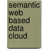 Semantic Web Based Data Cloud by Kanhaiya Lal