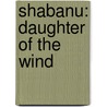 Shabanu: Daughter of the Wind door Suzanne Fisher Staples