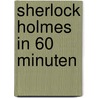 Sherlock Holmes in 60 Minuten door Jörg Kastner