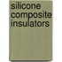 Silicone Composite Insulators