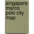 Singapore Marco Polo City Map