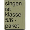 Singen ist klasse 5/6 - Paket by Ralf Schnitzer
