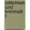 Sittlichkeit Und Kriminalit T by Karl Kraus