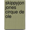 Skippyjon Jones Cirque De Ole door Judith Byron Schachner