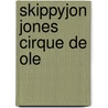 Skippyjon Jones Cirque De Ole door Judith Byron Schachner