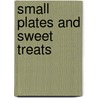Small Plates and Sweet Treats door Aran Goyoaga