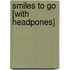 Smiles to Go [With Headpones]