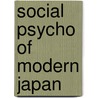 Social Psycho of Modern Japan door Munesuke Mita