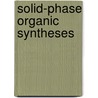 Solid-Phase Organic Syntheses door Peter J.H. Scott