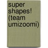 Super Shapes! (Team Umizoomi) door Golden Books