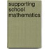 Supporting School Mathematics